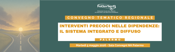 INTERVENTI PRECOCI NELLE DIPENDENZE: IL SISTEMA INTEGRATO E DIFFUSO